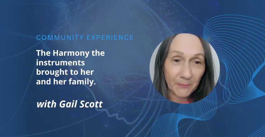 Gail Scott reflects on the harmony that she feels the scalar technology has brought to her and her family’s lives
